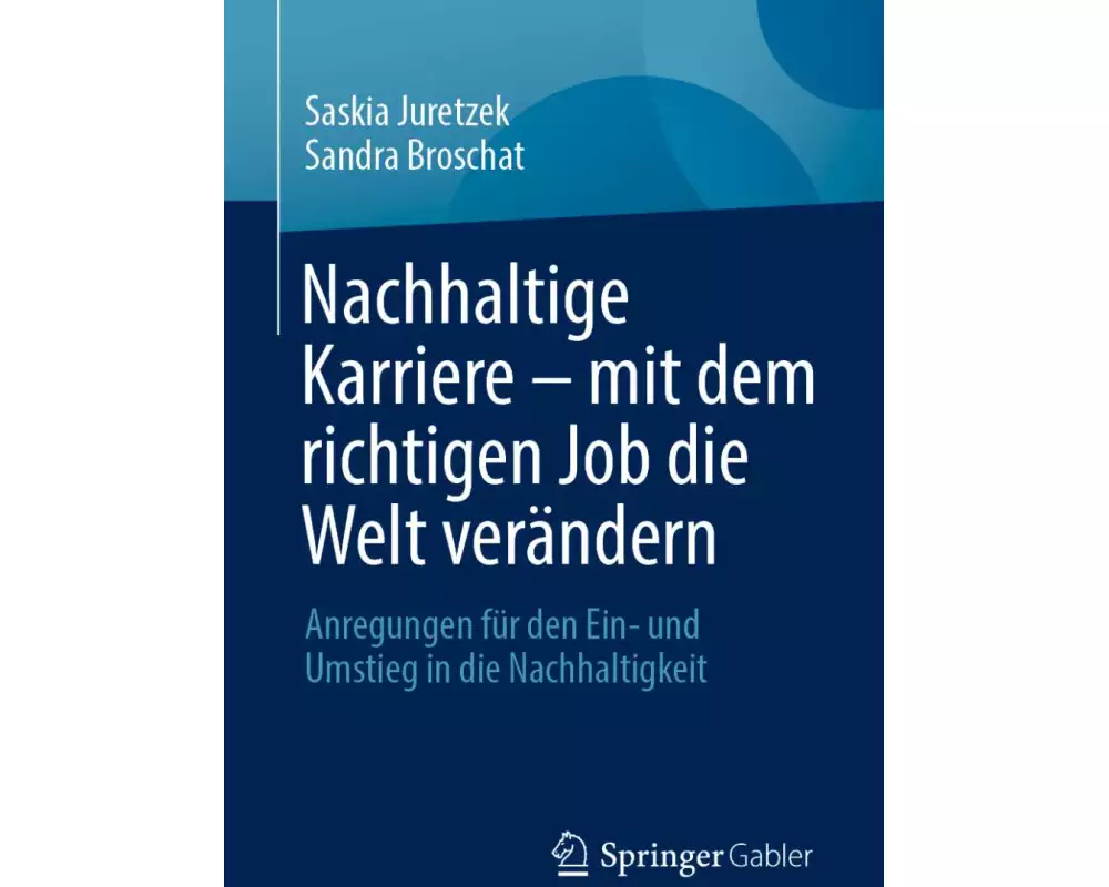 Nachhaltige Karriere – mit dem richtigen Job die Welt verändern