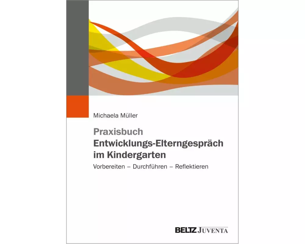 Praxisbuch Entwicklungs-Elterngespräch im Kindergarten