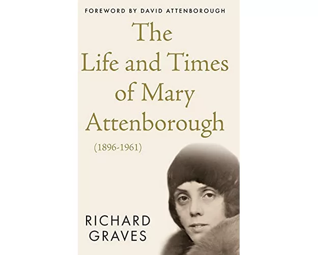 The Life and Times of Mary Attenborough (1896-1961)