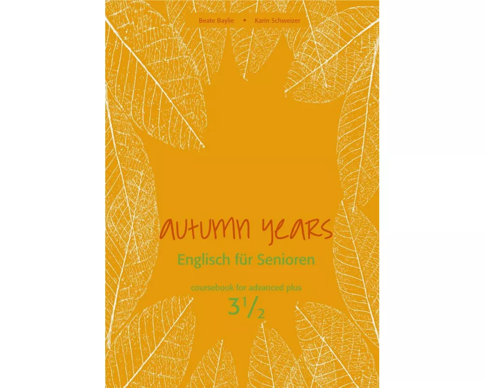 Autumn Years - Englisch für Senioren 3 1/2 - Advanced Plus - Coursebook