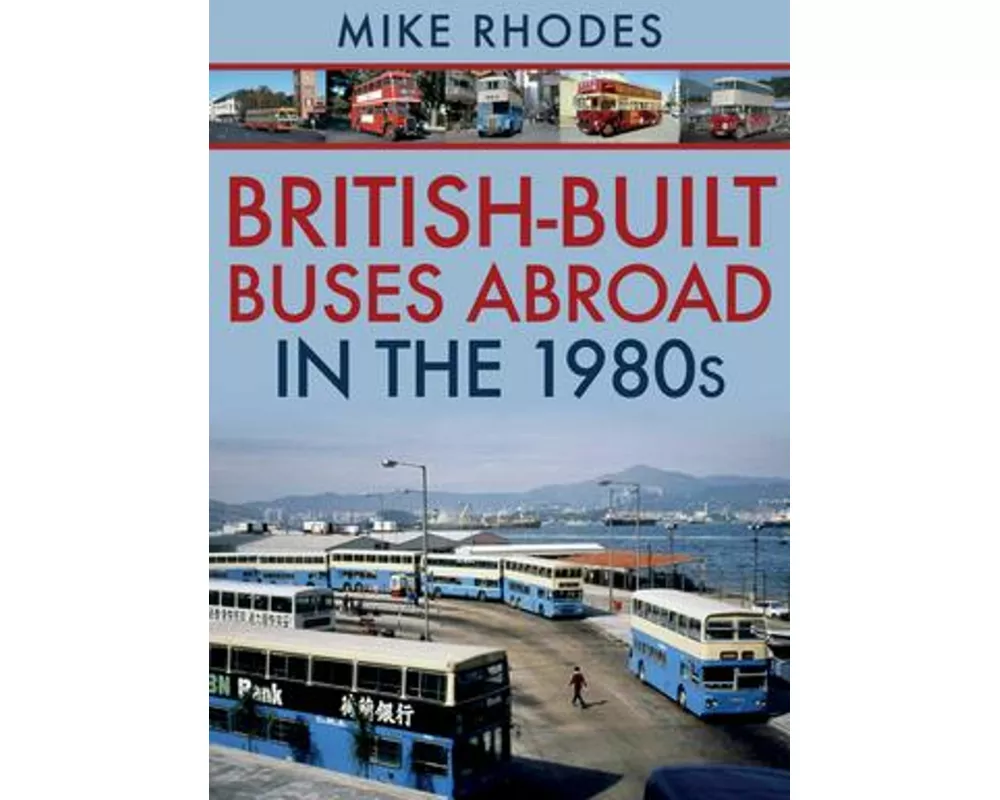 British-Built Buses Abroad in the 1980s