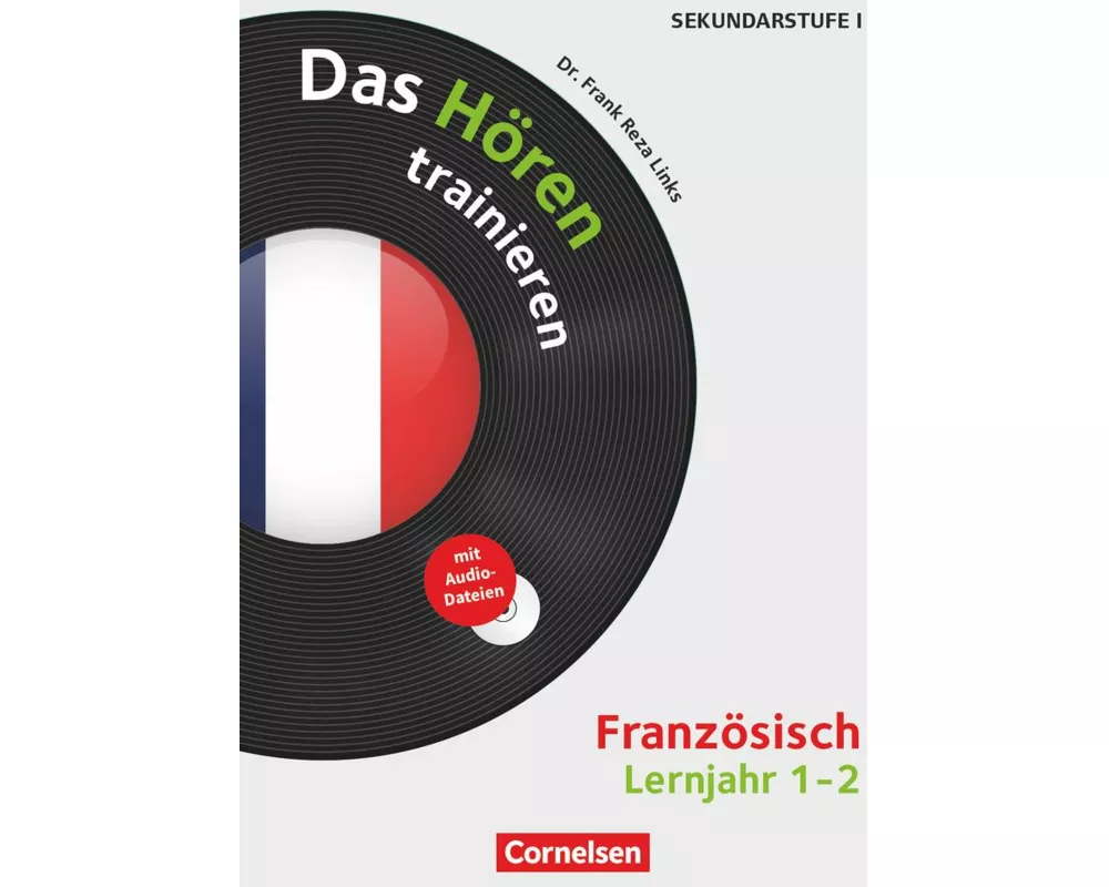 Das Hören trainieren - Hörkompetenz in den Fremdsprachen Sekundarstufe I/II - Französisch - Lernjahr 1/2