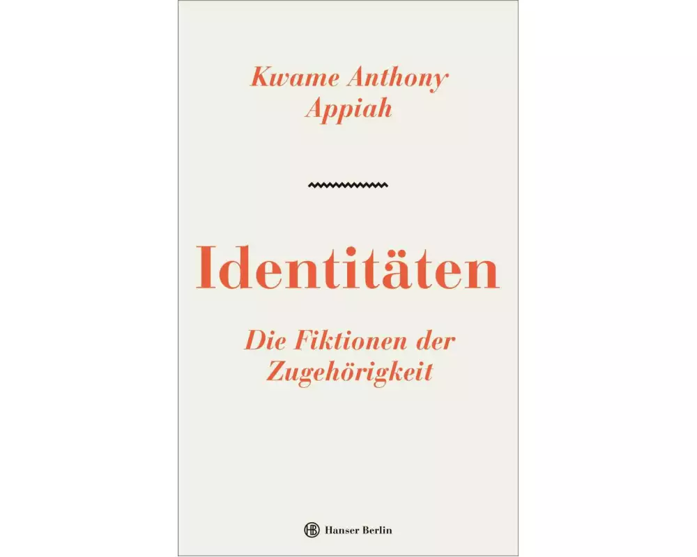 Identitäten. Die Fiktionen der Zugehörigkeit