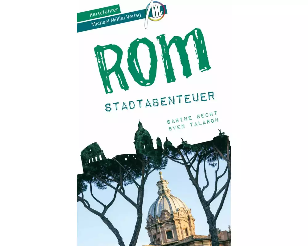 MICHAEL MÜLLER Reiseführer Rom - Stadtabenteuer