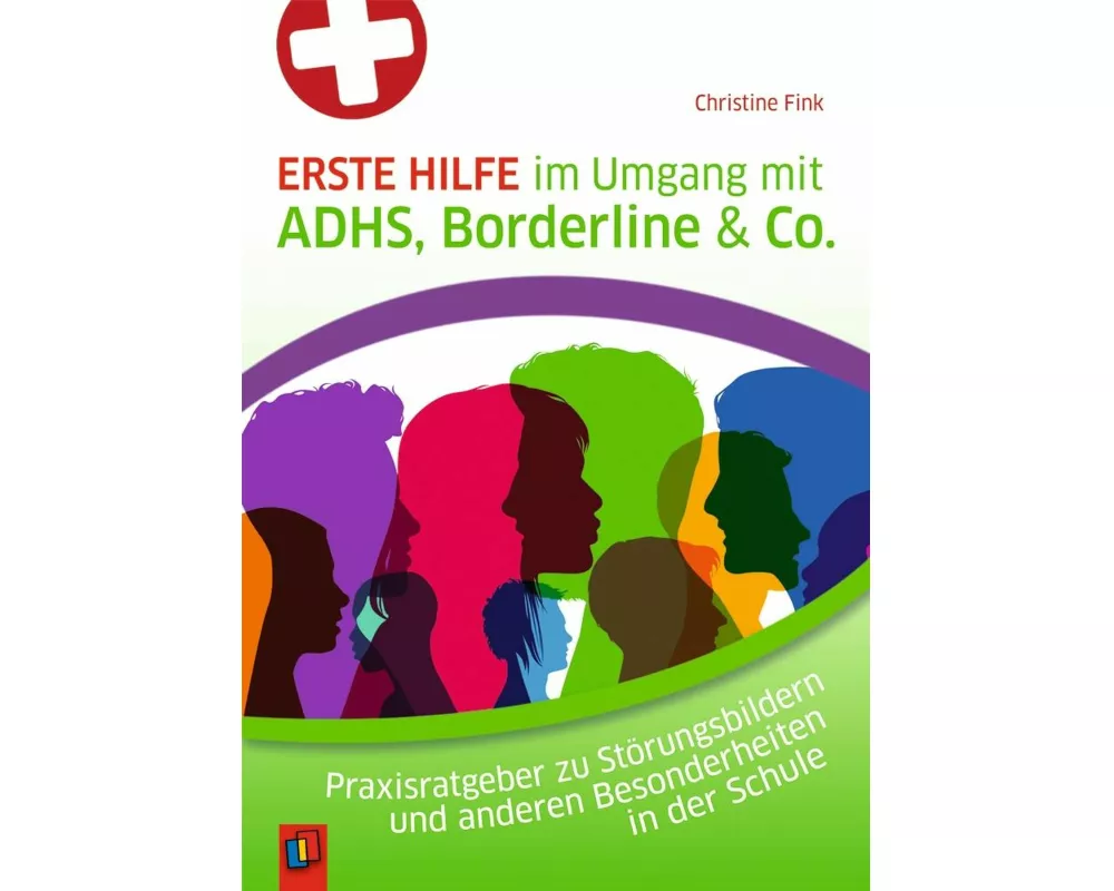 Erste Hilfe im Umgang mit ADHS, Borderline & Co