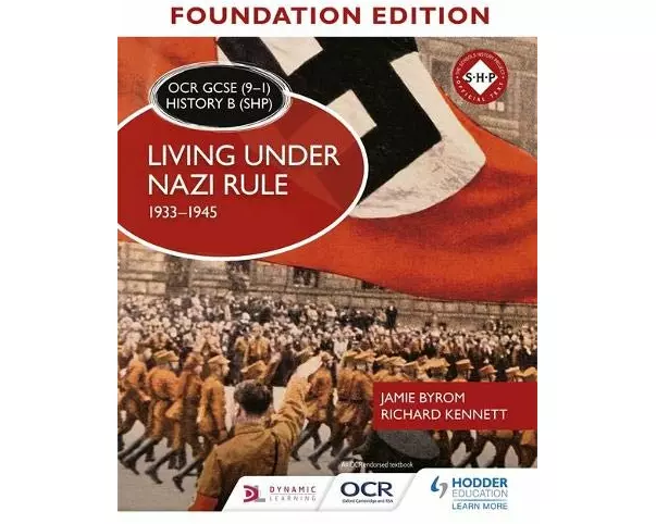 OCR GCSE (9–1) History B (SHP) Foundation Edition: Living under Nazi Rule 1933–1945