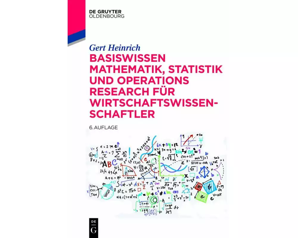 Basiswissen Mathematik, Statistik und Operations Research für Wirtschaftswissenschaftler