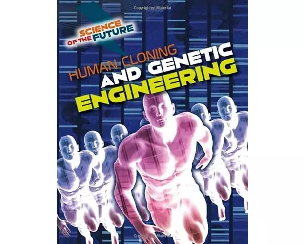 Human Cloning and Genetic Engineering