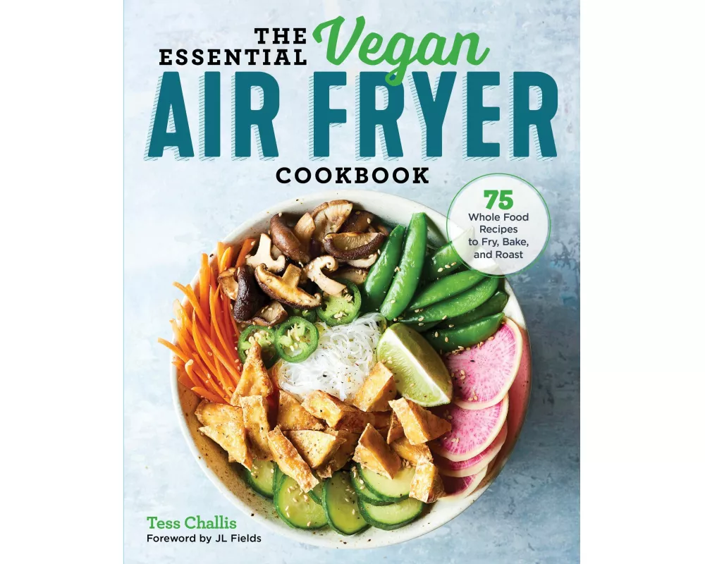 The Essential Vegan Air Fryer Cookbook