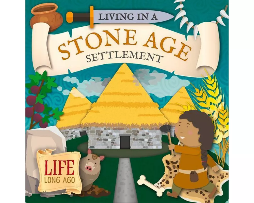 Living in a Stone Age Settlement