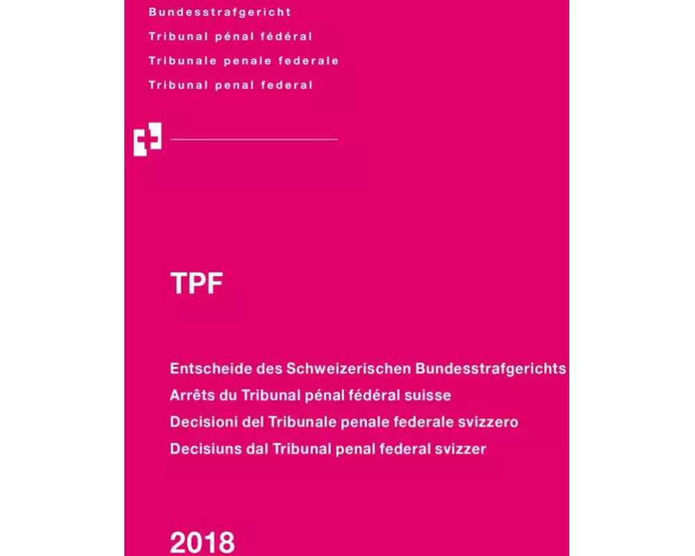 Entscheide des Schweizerischen Bundesstrafgerichts/Arrêts du Tribunal pénal fédéral suisse/Decisioni del Tribunale penale federale svizzero/Decisi