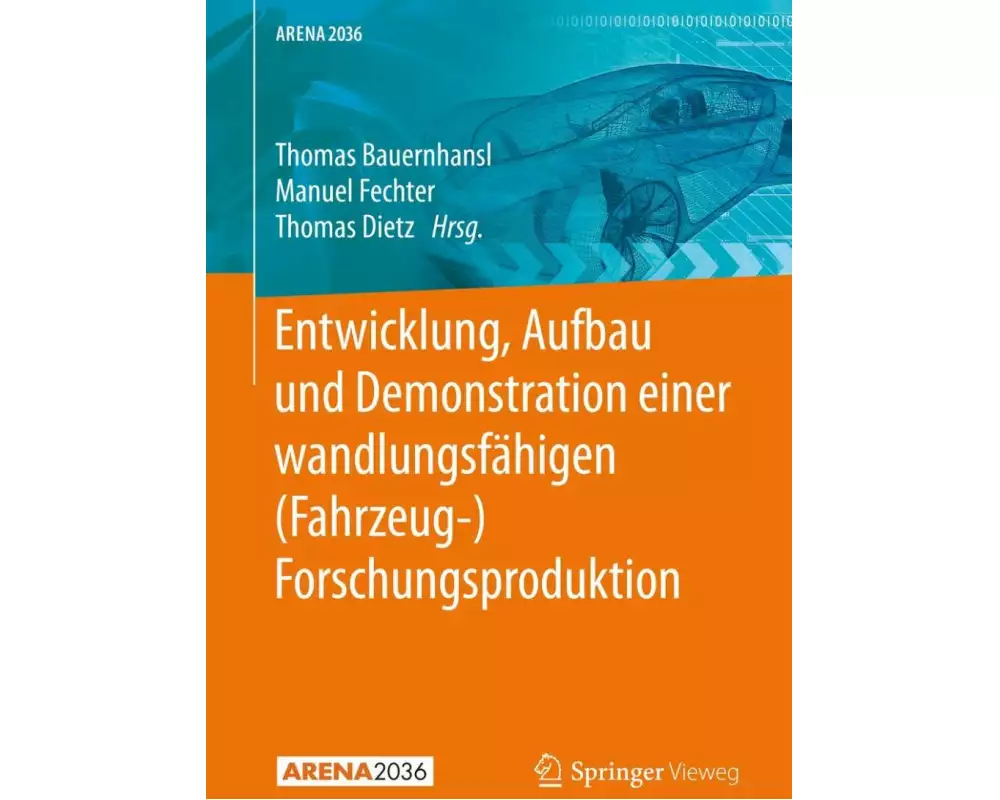 Entwicklung, Aufbau und Demonstration einer wandlungsfähigen (Fahrzeug-) Forschungsproduktion