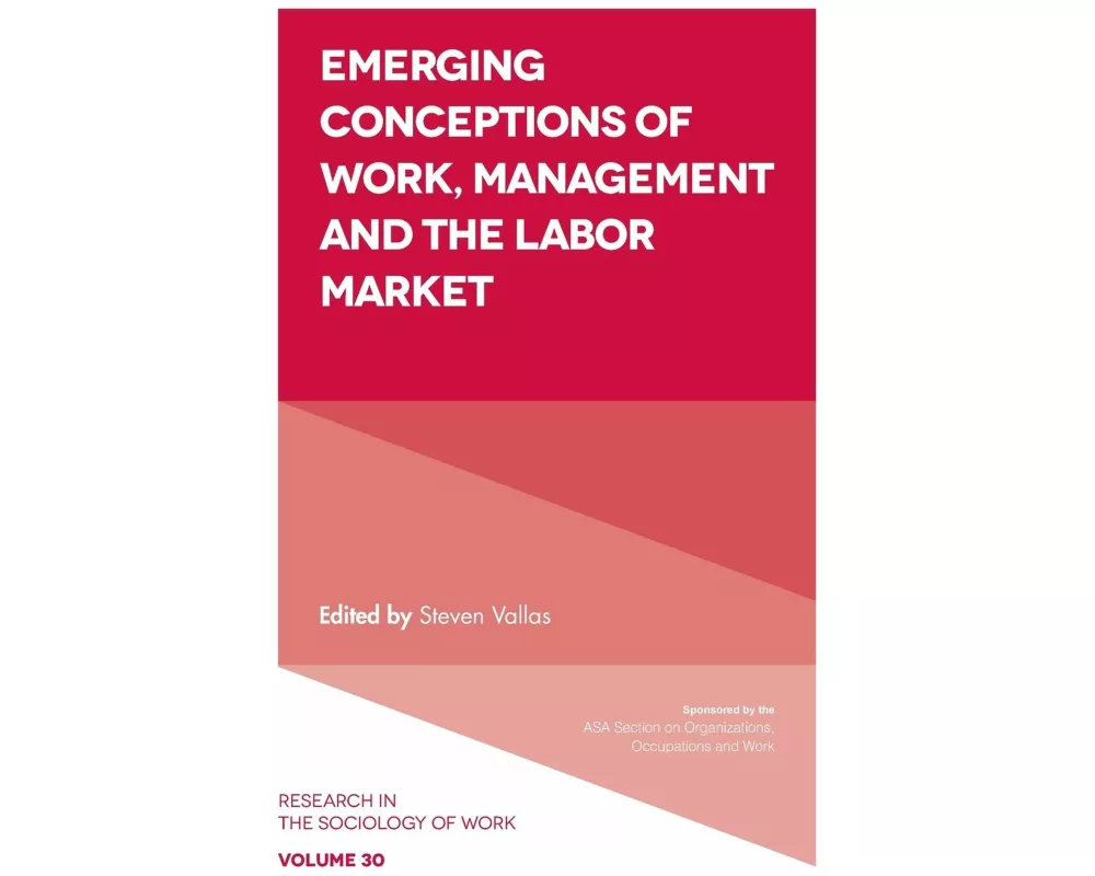 Emerging Conceptions of Work, Management and the Labor Market