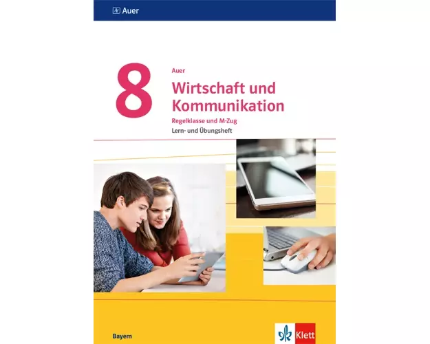 Auer Wirtschaft und Kommunikation 8. Lern- und Übungsheft Klasse 8. Ausgabe Bayern