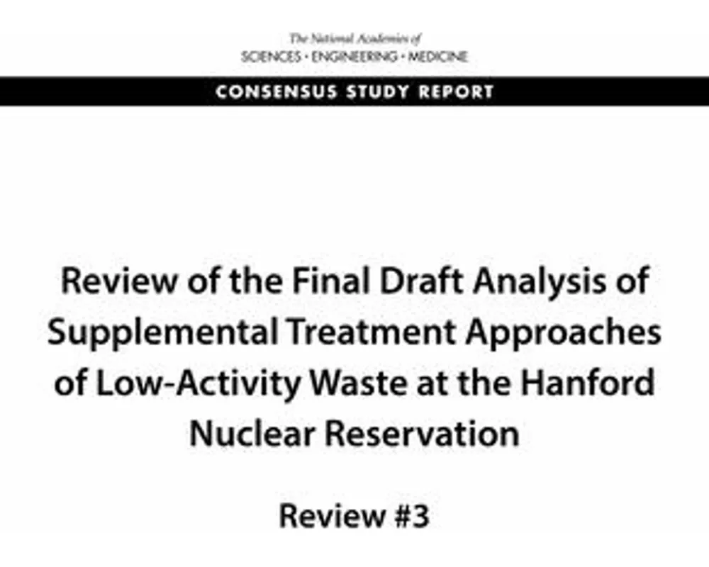 Review of the Final Draft Analysis of Supplemental Treatment Approaches of Low-Activity Waste at the Hanford Nuclear Reservation