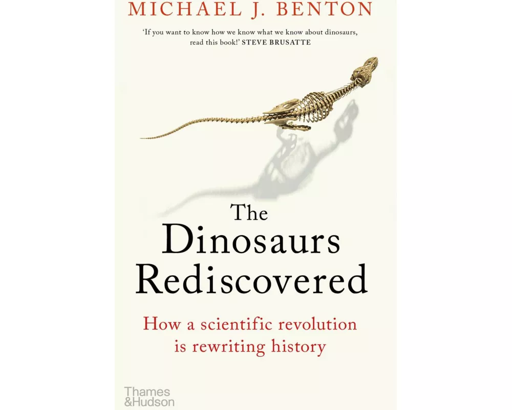 The Dinosaurs Rediscovered