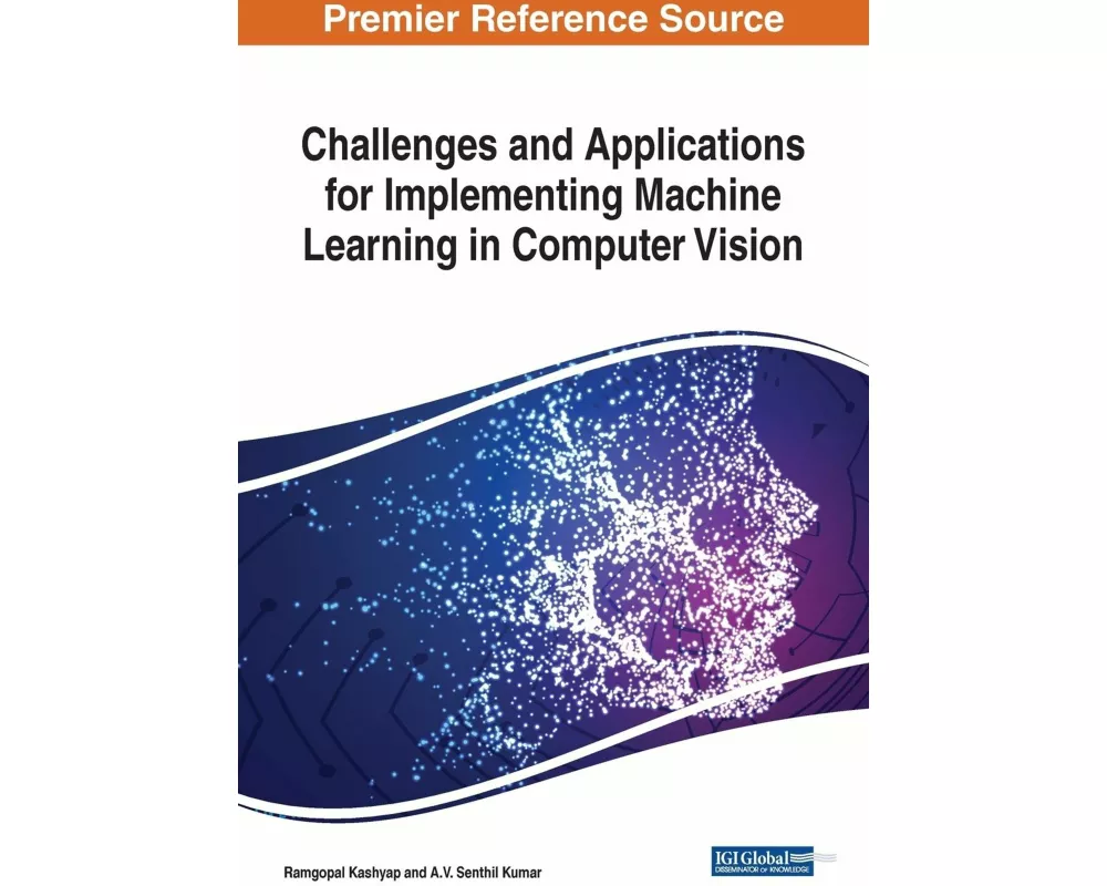Challenges and Applications for Implementing Machine Learning in Computer Vision