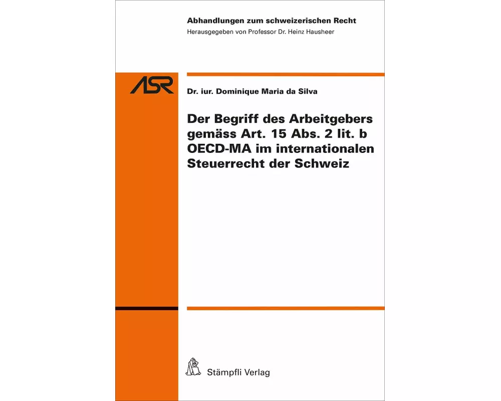 Der Begriff des Arbeitgebers gemäss Art.15 Abs.2 lit.b OECD-MA im internationalen Steuerrecht der CH