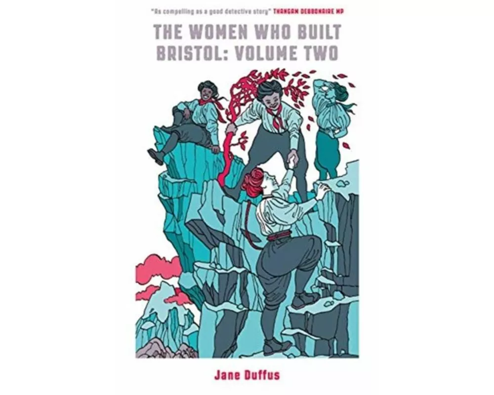 The Women Who Built Bristol: Volume Two