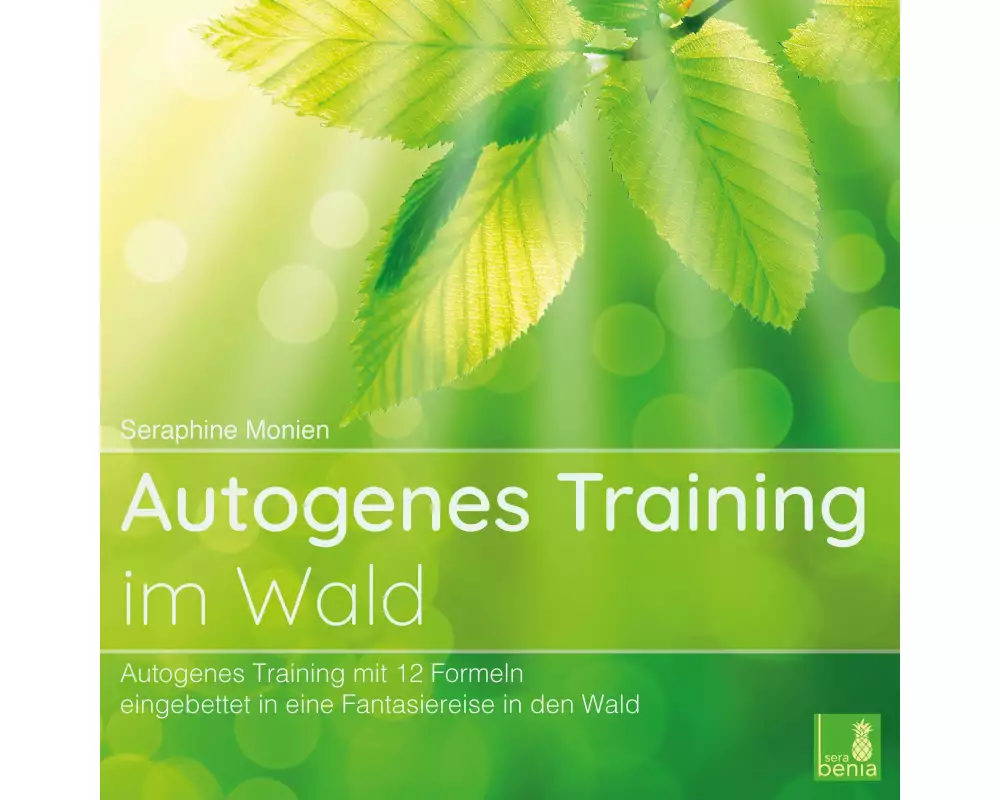 Autogenes Training im Wald {Autogenes Training mit 12 Formeln, eingebettet in eine Fantasiereise} Autogenes Training CD