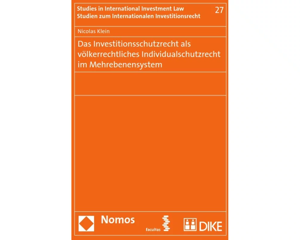 Das Investitionsschutzrecht als völkerrechtliches Individualschutzrecht im Mehrebenensystem