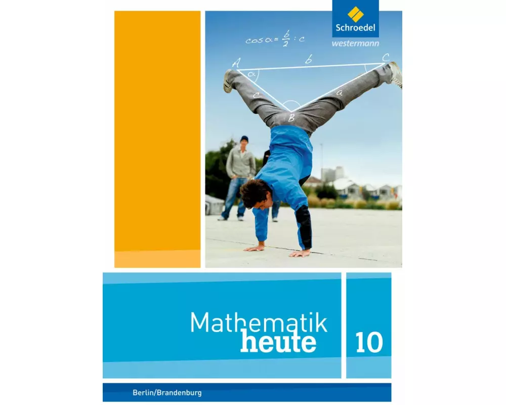 Mathematik heute - Ausgabe 2016 für die Sekundarstufe I in Berlin und Brandenburg