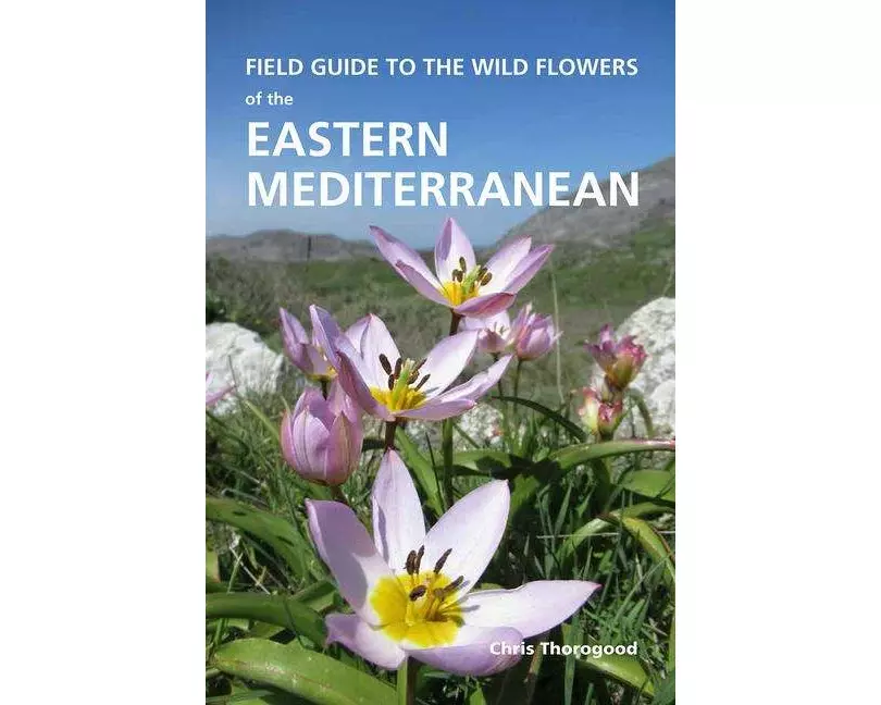 Field Guide to the Wild Flowers of the Eastern Mediterranean