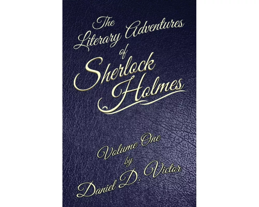 The Literary Adventures of Sherlock Holmes Volume 1