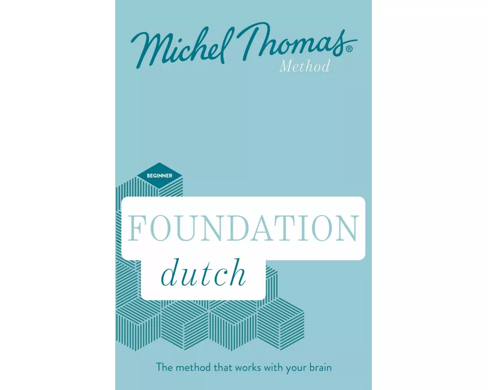 Foundation Dutch New Edition (Learn Dutch with the Michel Thomas Method)