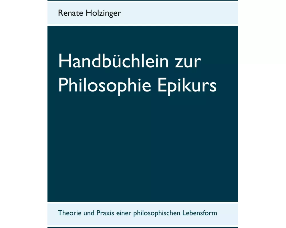 Handbüchlein zur Philosophie Epikurs