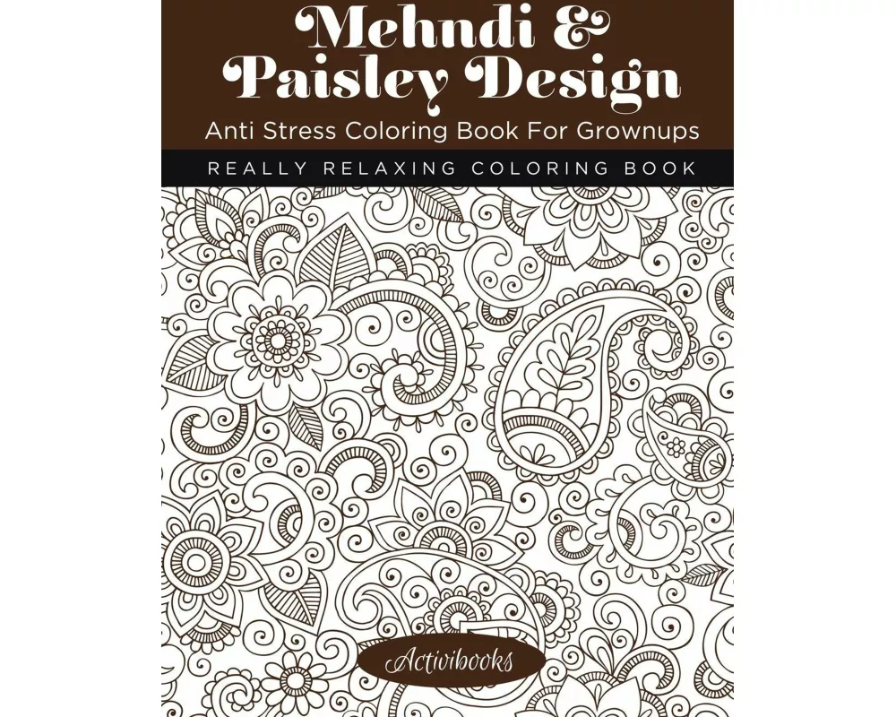 Mehndi & Paisley Design Anti Stress Coloring Book For Grownups