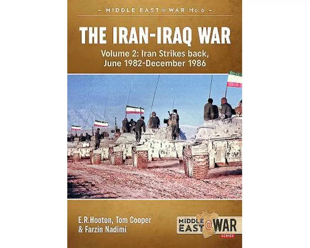 The Iran-Iraq War Volume 2 (Revised & Expanded Edition)
