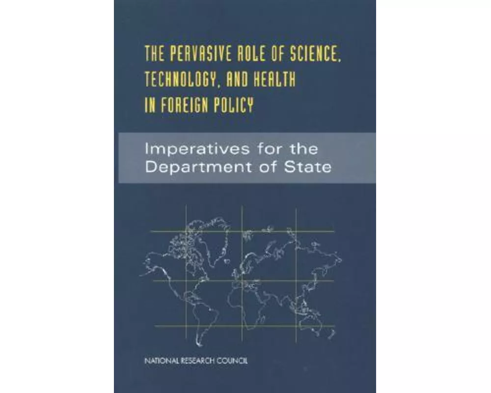 The Pervasive Role of Science, Technology, and Health in Foreign Policy