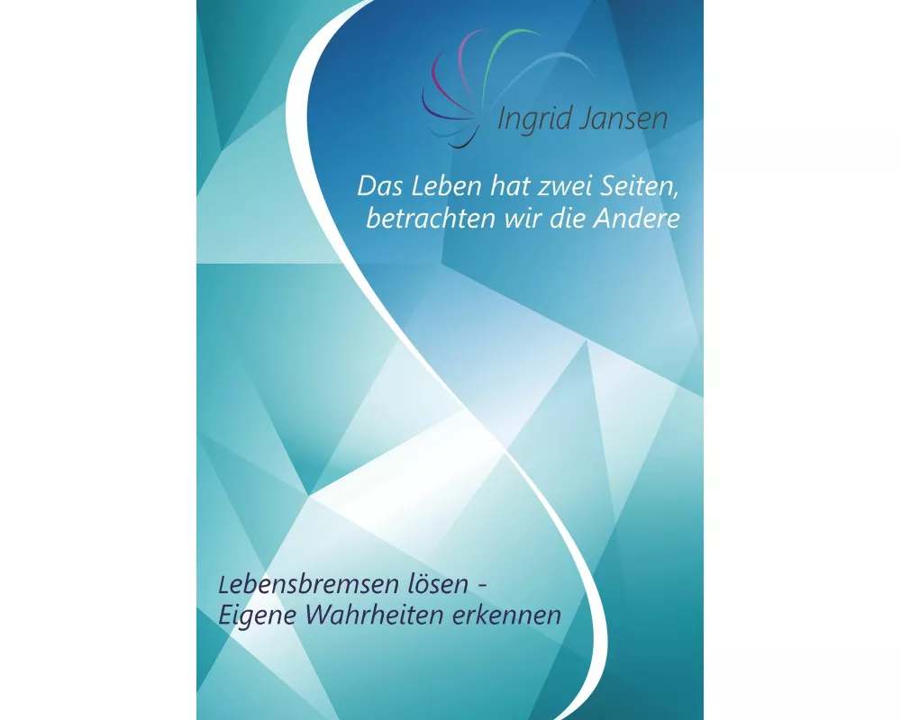 Das Leben hat zwei Seiten, betrachten wir die Andere