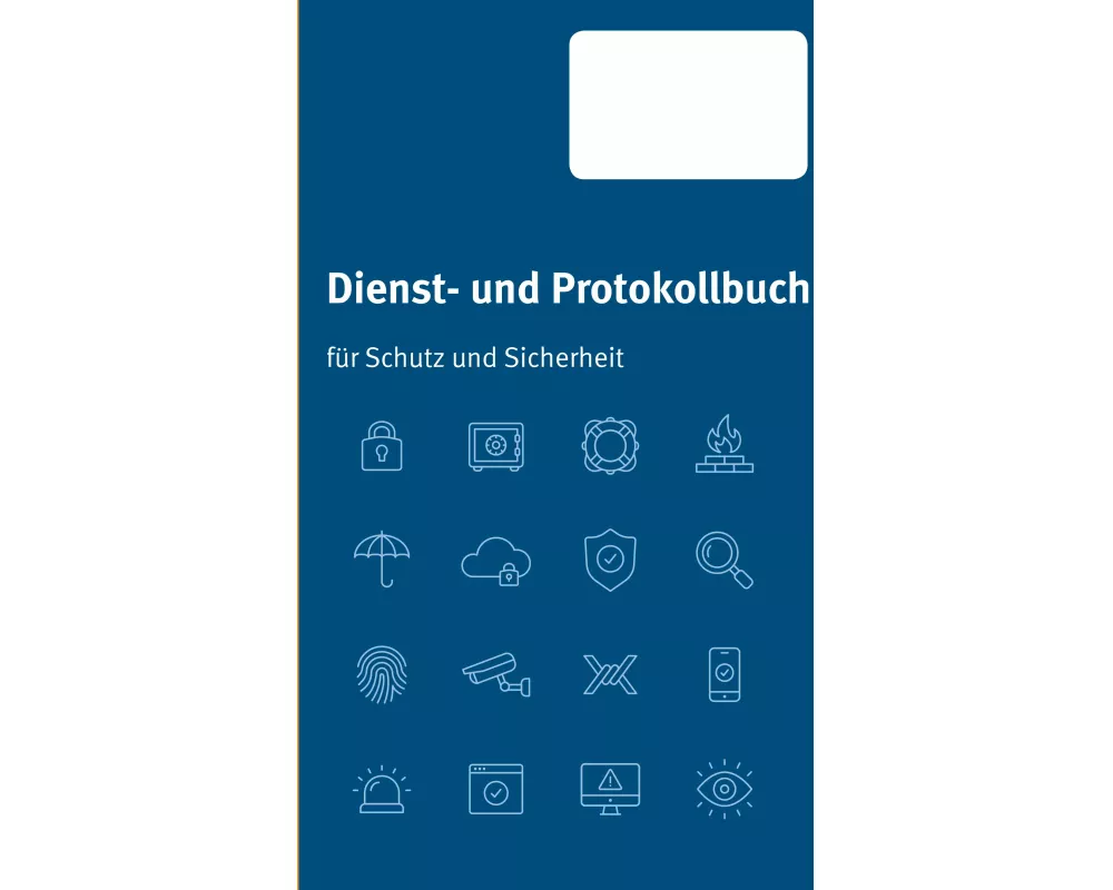 Dienst- und Protokollbuch für Schutz und Sicherheit