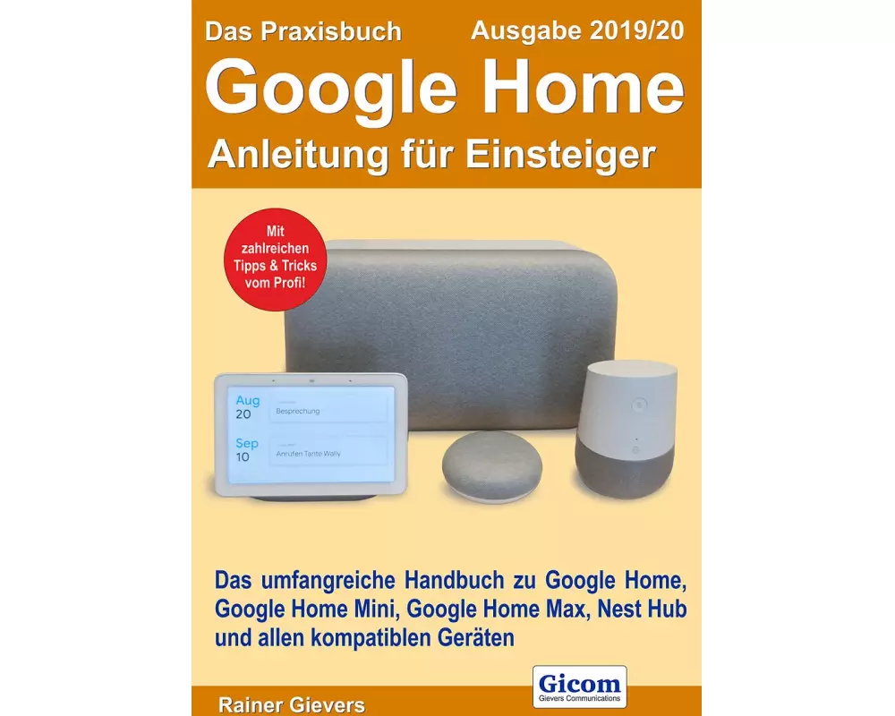 Das Praxisbuch Google Home - Anleitung für Einsteiger (Ausgabe 2019/20)