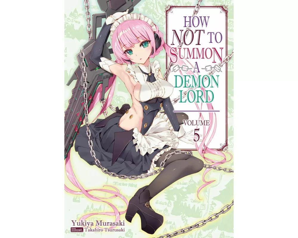 How NOT to Summon a Demon Lord: Volume 5 (Light Novel)