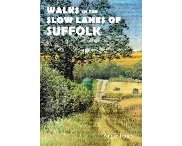 Walks in the Slow Lanes of Suffolk