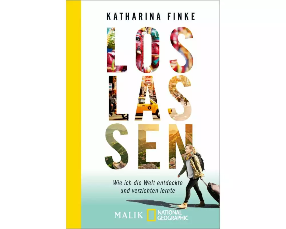 Loslassen – Wie ich die Welt entdeckte und verzichten lernte