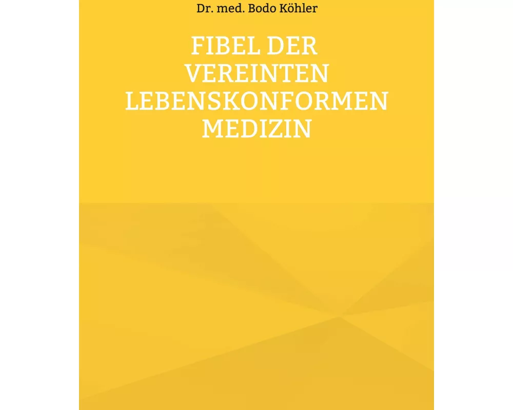 Fibel der VEREINTEN lebenskonformen MEDIZIN