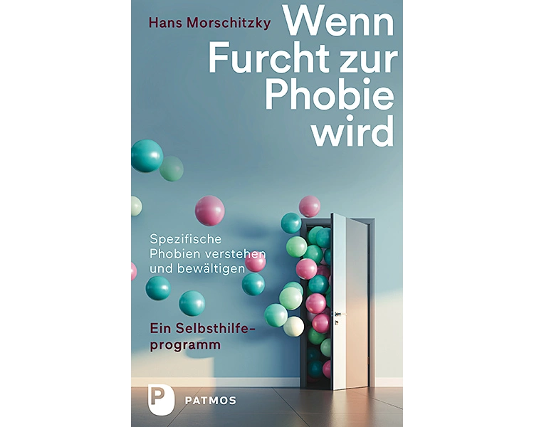 Wenn Furcht zur Phobie wird