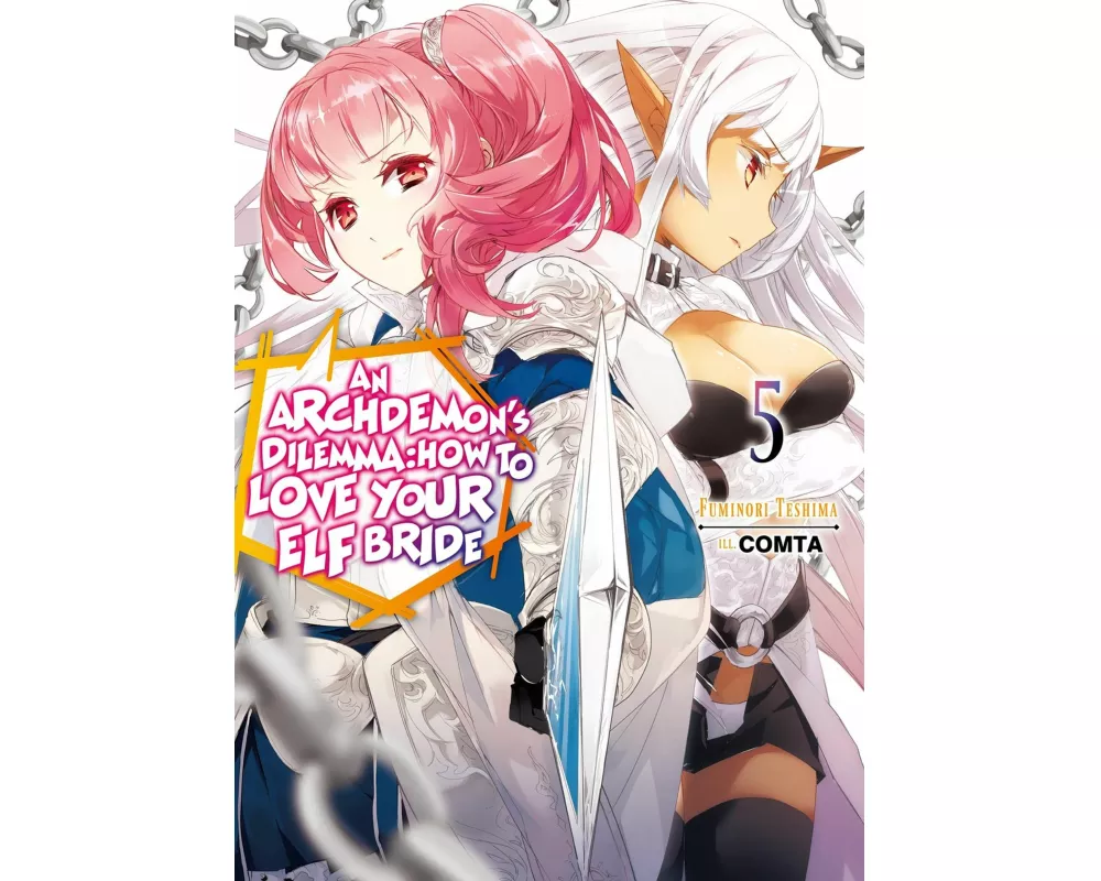 An Archdemon's Dilemma: How to Love Your Elf Bride: Volume 5 (Light Novel)