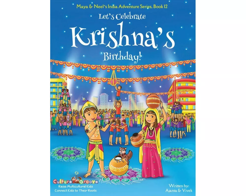 Let's Celebrate Krishna's Birthday! (Maya & Neel's India Adventure Series, Book 12)