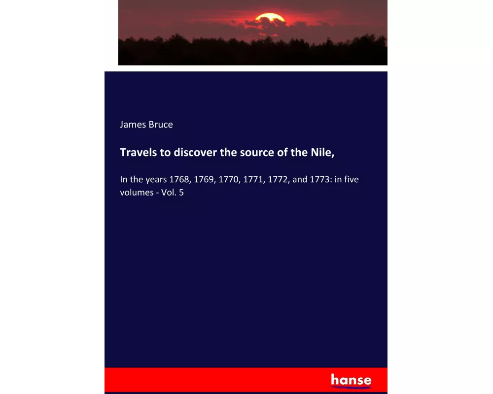 Travels to discover the source of the Nile