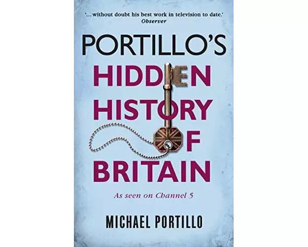 Portillo's Hidden History of Britain