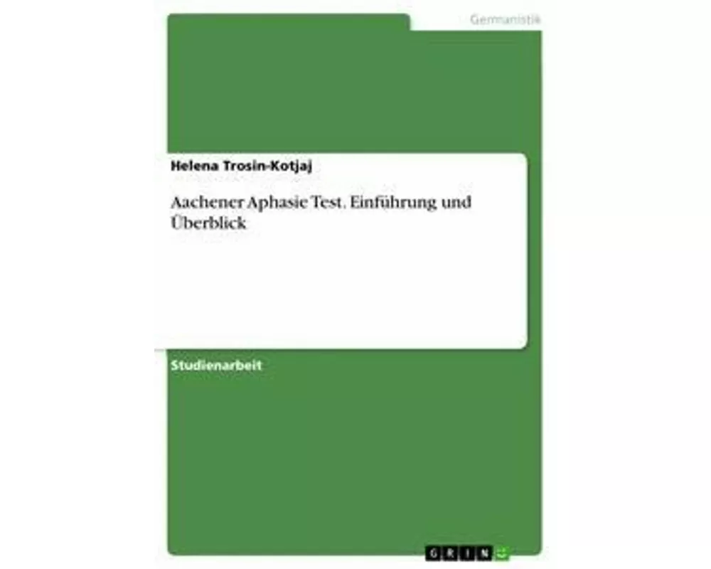 Aachener Aphasie Test. Einführung und Überblick
