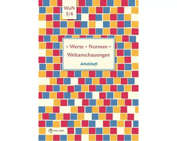 Werte · Normen · Weltanschauungen. Klassen 5/6. Arbeitsheft. Niedersachsen