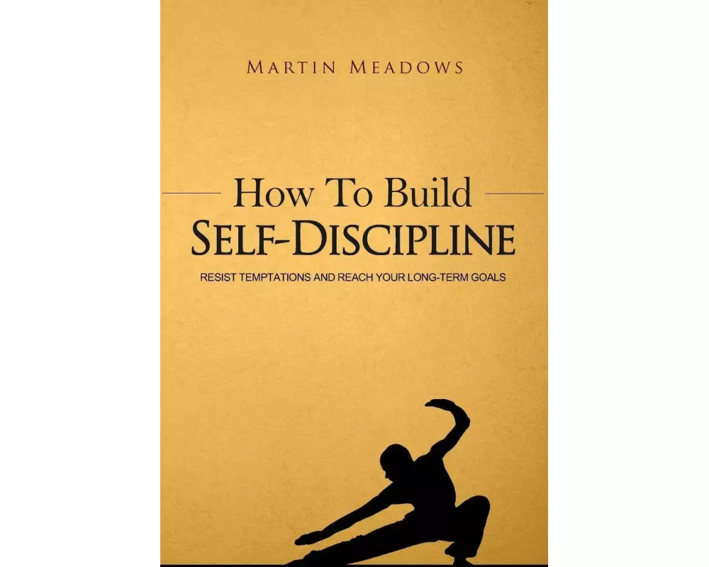 How to Build Self-Discipline