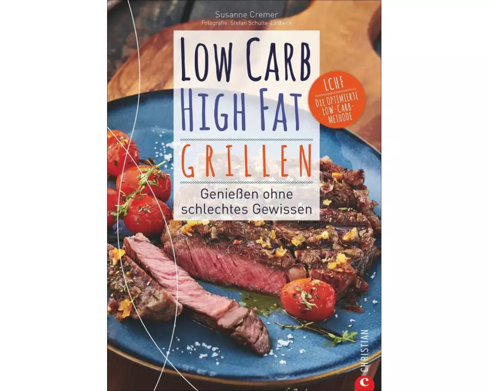 Low Carb High Fat. Grillen