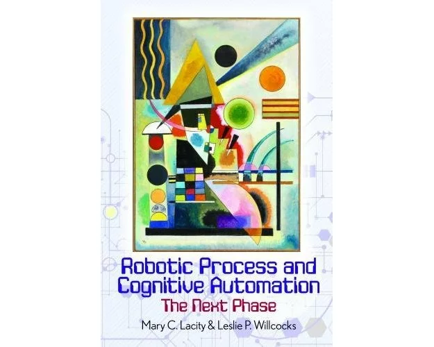 Robotic Process and Cognitive Automation: The Next Phase